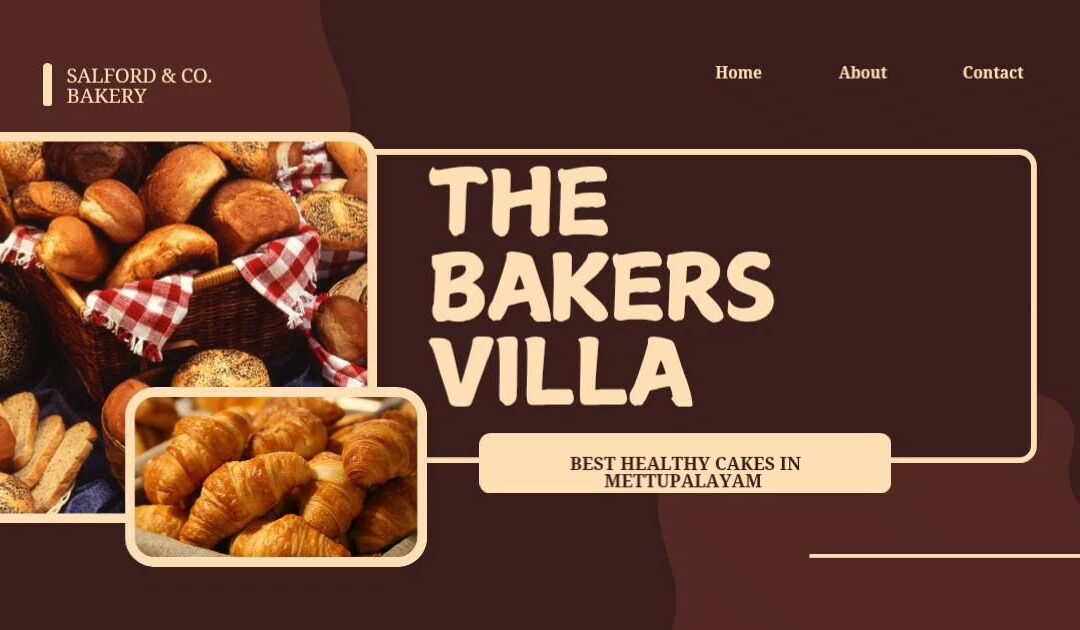 “10 Choices for Best Healthy Cakes in Mettupalayam”