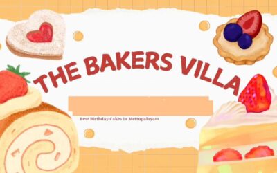 “7 Reasons We Bake the Best Birthday Cakes in Mettupalayam”